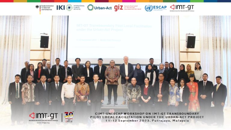 CIMT-UNESCAP WORKSHOP FOR IMT-GT TRANSBOUNDARY LOCAL PILOT FACILITATION PROJECT