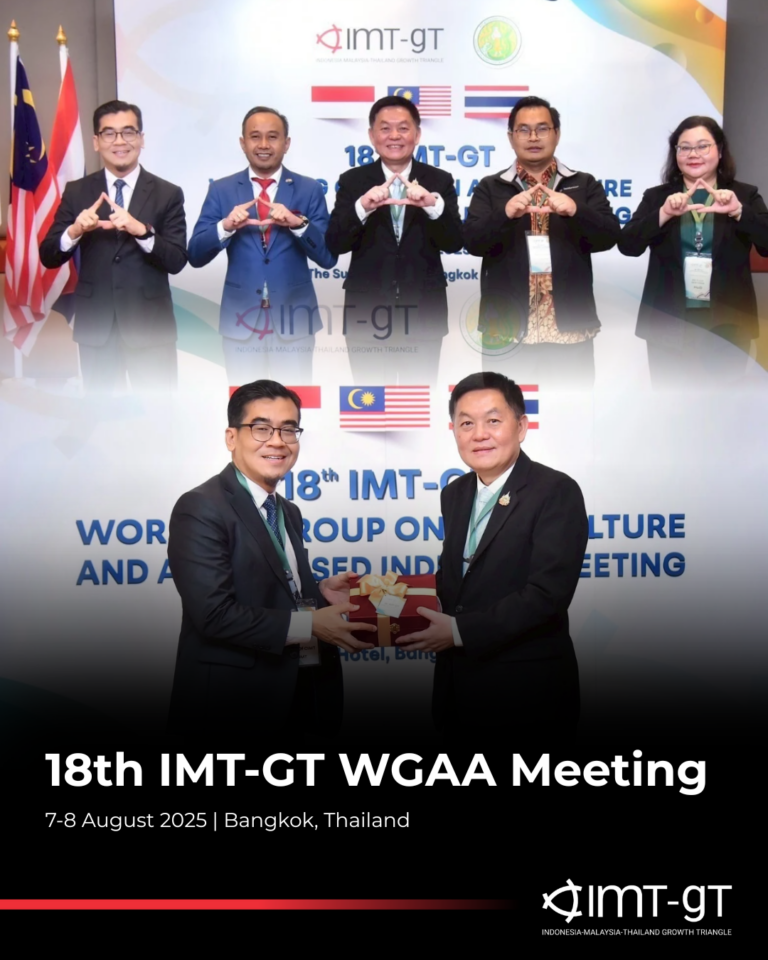The 18th IMT-GT Working Group on Agriculture and Agro-based Industry (WGAA) Meeting