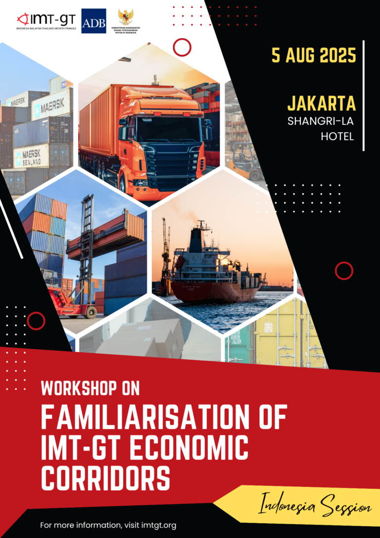 ANNOUNCEMENT: Workshop on the Familiarisation of IMT-GT Economic Corridors in Jakarta.