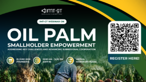 [EVENT] IMT-GT Webinar on Oil Palm Smallholder Empowerment: Addressing Key Challenges and Advancing Subregional Cooperation
